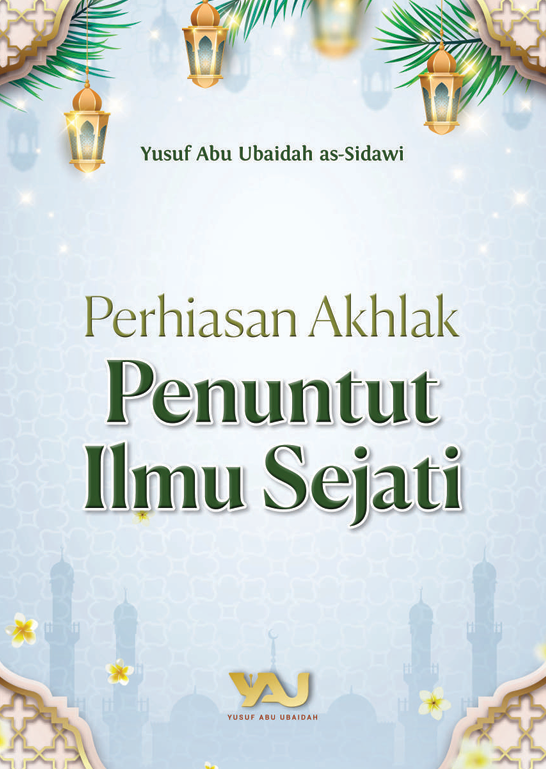 Perhiasan Akhlak Penuntut Ilmu Sejati